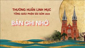 Bản Ghi nhớ - Thường Huấn Linh mục TGP Sài Gòn 2024