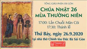 TGP Sài Gòn - Thánh lễ trực tuyến ngày 26-9-2020: Chúa nhật 26 mùa Thường niên lúc 17:30 tại nhà thờ Chính tòa Đức Bà Sài Gòn