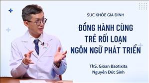 Đồng hành cùng trẻ rối loạn ngôn ngữ phát triển - ThS. Gioan Baotixita Nguyễn Đức Sinh