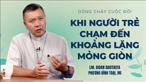 Khi người trẻ chạm đến khoảng lặng mỏng giòn | Dòng Chảy Cuộc Đời
