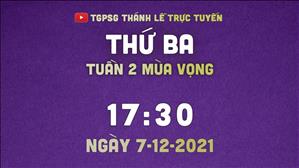 TGPSG Thánh Lễ trực tuyến 7-12-2021: Thứ Ba tuần 2 MV lúc 17:30