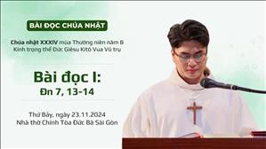 Bài đọc I: Ðn 7, 13-14 - Đức Giêsu Kitô Vua Vũ trụ