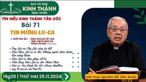 Bài 71: I. Thời Thơ Ấu (Buổi 3) | Tin Mừng Lu-Ca | 25-11-2024