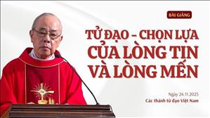 Tử đạo - chọn lựa của lòng tin và lòng mến - Lm Rôcô Nguyễn Duy | Các thánh tử đạo Việt Nam