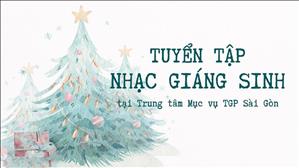 Tuyển tập nhạc Giáng Sinh 2020 tại Trung tâm Mục vụ TGP Sài Gòn