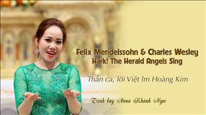 Felix Mendelssohn & Charles Wesley - Thần ca, lời Việt: Lm. Hoàng Kim