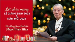 Đức Hồng Y Gioan BT Phạm Minh Mẫn chúc mừng lễ Giáng Sinh 2023