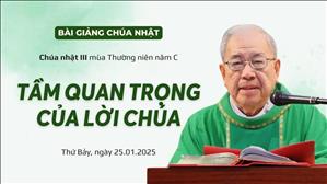 Tầm quan trọng của Lời Chúa - Lm Ignatio Hồ Văn Xuân | CN III TN năm C