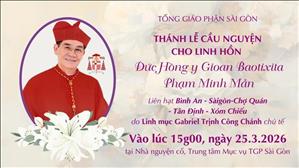 Thánh lễ liên hạt cầu nguyện cho linh hồn ĐHY GB Phạm Minh Mẫn | 15g00 ngày 25.3.2026
