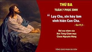 Suy niệm Lời Chúa: thứ Ba tuần 7 Phục sinh - Đức TGM Giuse Nguyễn Năng