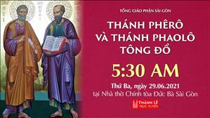 TGP Sài Gòn trực tuyến 29-6-2021: Thánh Phêrô và thánh Phaolô Tông đồ (lễ trọng) lúc 5:30 tại Nhà thờ Chính tòa Đức Bà