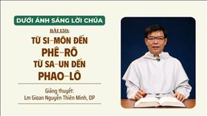 Bài 130: Từ Si-môn đến Phê-rô - Từ Sa-un đến Phao-lô | Dưới Ánh Sáng Lời Chúa