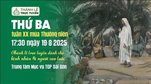 Thứ Ba tuần 20 thường niên | 17:30 Ngày 19-8-2025 | TTMV TGPSG