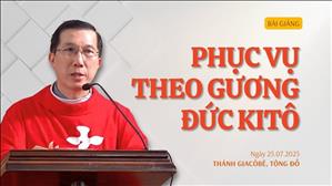 Phục vụ theo gương Đức Kitô - Lm Giuse Đặng Chí Lĩnh | Thánh Giacôbê, Tông đồ