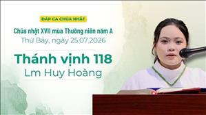 Đáp ca : Tv 118 - Lm Huy Hoàng | Chúa nhật XVII Thường niên năm A
