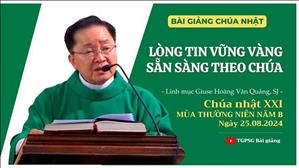 Lòng tin vững vàng, sẵn sàng theo Chúa - Lm Giuse Hoàng Văn Quảng, SJ | CN XXI TN năm B