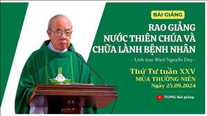 Rao giảng Nước Thiên Chúa và chữa lành bệnh nhân - Lm Rôcô Nguyễn Duy | Thứ Tư tuần XXV TN