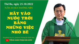 TGPSG Bài giảng: Thứ Ba tuần 30 mùa Thường niên ngày 25-10-2022 tại Nhà nguyện Trung tâm Mục vụ TGP Sài Gòn