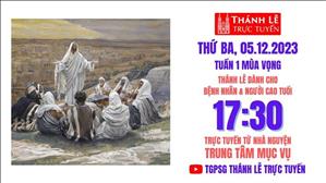 Thánh lễ trực tuyến | 17:30 | Thứ Ba Tuần 1 Mùa Vọng Năm B | Ngày 5-12-2023 | TTMV TGPSG