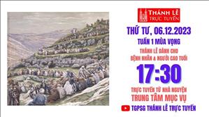 Thánh lễ trực tuyến | 17:30 | Thứ Tư Tuần 1 Mùa Vọng Năm B | Ngày 6-12-2023 | TTMV TGPSG