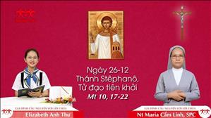 Xin Nhận Lấy Hồn Con - Ngày 26/12: Kính thánh Stêphanô, Tử đạo tiên khởi (Mt 10, 17-22)
