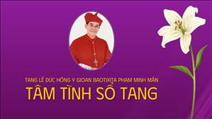 Tâm tình Sổ tang - Tang lễ Đức Hồng y GB Phạm Minh Mẫn