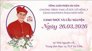 Canh thức và Cầu nguyện cho ĐHY GB Phạm Minh Mẫn | Ngày 26-3-2026 | Trung tâm Mục vụ TGP Sài Gòn
