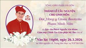 Thánh lễ cầu nguyện cho linh hồn ĐHY GB Phạm Minh Mẫn | 14g00 ngày 26.3.2026