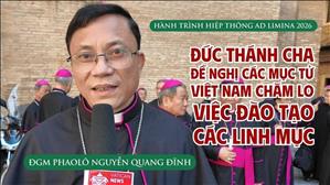  "Đức Thánh Cha đề nghị các mục tử VN chăm lo việc đào tạo linh mục" – ĐGM Phaolô Nguyễn Quang Đĩnh