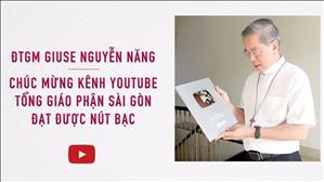 ĐTGM Giuse Nguyễn Năng chúc mừng kênh YouTube TGP Sài Gòn đạt nút bạc