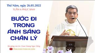TGPSG Bài giảng: Thứ Năm tuần 6 Phục sinh ngày 26-5-2022 tại Nhà nguyện Trung tâm Mục vụ TGP Sài Gòn