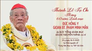 Thánh lễ Tạ ơn mừng 60 năm Linh mục Đức Hồng Y Gioan BT. Phạm Minh Mẫn | Ngày 26.05.2025