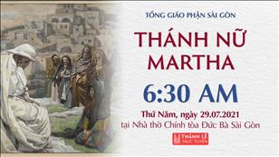 TGP Sài Gòn trực tuyến 29-7-2021: Thánh nữ Martha lúc 6:30 tại Nhà thờ Chính tòa Đức Bà