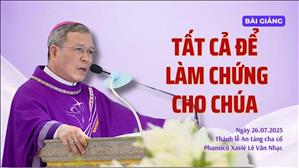 Tất cả để làm chứng cho Chúa - ĐGM Giuse Bùi Công Trác
