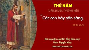 Suy niệm Tin mừng: Thứ Năm tuần 21 mùa Thường niên (Mt 24, 42-51) - ĐTGM Giuse Nguyễn Năng