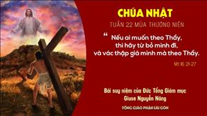 Suy niệm Tin mừng: Chúa nhật 22 mùa Thường niên năm A (Mt 16, 21-27) - ĐTGM Giuse Nguyễn Năng