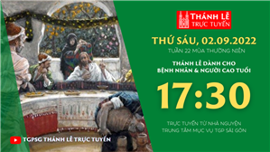 TGPSG Thánh Lễ trực tuyến 2-9-2022: Thứ Sáu tuần 22 TN lúc 17:30 tại Trung tâm Mục vụ TPG Sài Gòn