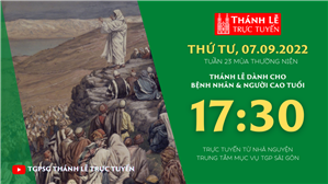 TGPSG Thánh Lễ trực tuyến 7-9-2022: Thứ Tư tuần 23 TN lúc 17:30 tại Trung tâm Mục vụ TPG Sài Gòn