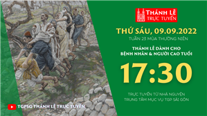 TGPSG Thánh Lễ trực tuyến 9-9-2022: Thứ Sáu tuần 23 TN lúc 17:30 tại Trung tâm Mục vụ TPG Sài Gòn