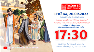 TGPSG Thánh Lễ trực tuyến 20-9-2022: Thứ Ba tuần 25 TN lúc 17:30 tại Trung tâm Mục vụ TPG Sài Gòn