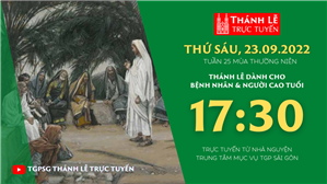 TGPSG Thánh Lễ trực tuyến 23-9-2022: Thứ Sáu tuần 25 TN lúc 17:30 tại Trung tâm Mục vụ TPG Sài Gòn