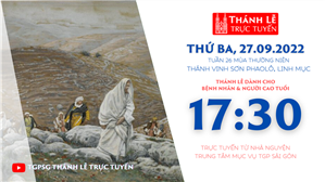 TGPSG Thánh Lễ trực tuyến 27-9-2022: Thứ Ba tuần 26 TN lúc 17:30 tại Trung tâm Mục vụ TPG Sài Gòn