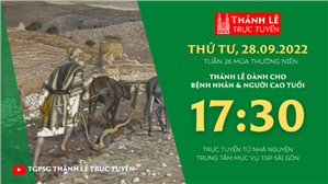 TGPSG Thánh Lễ trực tuyến 28-9-2022: Thứ Tư tuần 26 TN lúc 17:30 tại Trung tâm Mục vụ TPG Sài Gòn