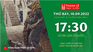 TGP Sài Gòn trực tuyến 10-9-2022: Chúa nhật 24 mùa Thường niên năm C lúc 17:30 tại Nhà thờ Chính tòa Đức Bà
