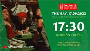TGP Sài Gòn trực tuyến 17-9-2022: Chúa nhật 25 mùa Thường niên năm C lúc 17:30 tại Nhà thờ Chính tòa Đức Bà