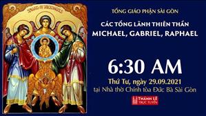 TGP Sài Gòn trực tuyến 29-9-2021: Các tổng lãnh thiên thần (lễ kính) lúc 6:30 tại Nhà thờ Chính tòa Đức Bà