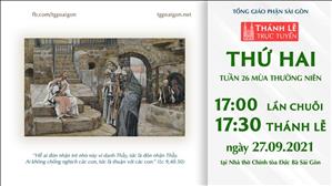 TGPSG Thánh Lễ trực tuyến 27-9-2021: Thứ Hai tuần 26 TN lúc 17:30 tại Nhà thờ Chính tòa Đức Bà
