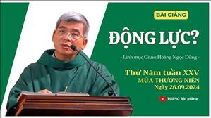 Động lực? - Lm Giuse Hoàng Ngọc Dũng | Thứ Năm tuần XXV TN