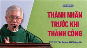 Thành nhân trước khi thành công - Lm Phanxicô Xaviê Bảo Lộc | Thứ Sáu tuần XXV Thường niên