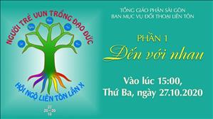 TGP Sài Gòn trực tuyến: Hội ngộ Liên tôn - Phần 1: Đến với nhau lúc 15:00 ngày 27-10-2020 tại Trung tâm Mục vụ TGP. Sài Gòn